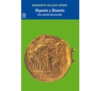 Hispania Y Bizancio: Una Relacion Desconocida