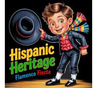 Hispanic Heritage Flamenco Fiesta: Children’s Celebrating Latinx Culture, Flamenco Dance, Spanish Traditions, Music, Family, Diversity, Multicultural Education, Hispanic Heritage Month book for kids