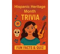 Hispanic Heritage Month Trivia: Discover Latino Culture, Traditions, and Inspiring History Through Fun Questions