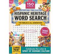 Hispanic Heritage Word Search Puzzle Book: 150 Puzzles with 3,000 Words on Latino Culture, History and Traditions - A Vibrant Gift for Hispanic Heritage Month