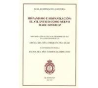 Hispanismo e hispanización: El Atlántico como nuevo Mare Nostrum
