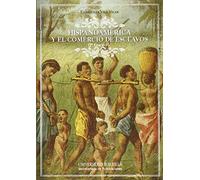 Hispanoamérica y el comercio de esclavos (2ª ed.): 234 (Serie Historia y Geografía)