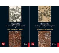 Hispanofilia: Los tiempos de la hegemonía española I y II (Historia)