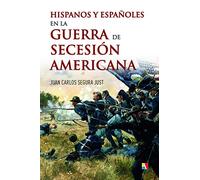 Hispanos y españoles en la guerra de secesión americana (Colección Atamán de Historia Militar)