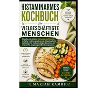 HISTAMINARMES KOCHBUCH FÜR VIELBESCHÄFTIGTE MENSCHEN