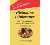 Histamine Intolerance: A Comprehensive Guide for Healthcare Professionals (Comprehensive Guides)
