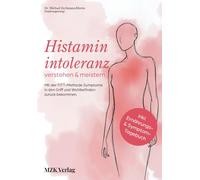 Histaminintoleranz verstehen & meistern: Mit der FITT-Methode Symptome in den Griff und Wohlbefinden zurück bekommen