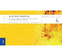 HISTOETIQUETA. Atlas-Guía Práctica de Histología . 2 ª Edición: Portafolio de Grado . Vol I: 36 (TEXTO UNIVERSITARIO CIENCIAS SANITARIAS)