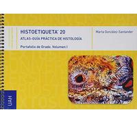 HISTOETIQUETA'20. Atlas-guia práctica de Histología. Portafolio de Grado. Vol. I: 26 (TEXTO UNIVERSITARIO CIENCIAS SANITARIAS)