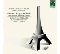 Luca Colombo y Sugiko Chinen – Histoire à Quatre Mains: Música francesa para piano a 4 manos – CD