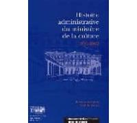 Histoire Administrative Du Ministere De La Culture 1959-2002