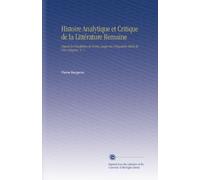 Histoire Analytique et Critique de la Littérature Remaine: Depuis la Fondation de Rome, Jusqu'au Cinquième Siècle de l'ère Vulgaire, V. 1