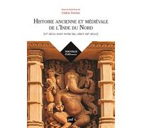 Histoire ancienne et médiévale de l'Inde du Nord: (VIe siècle avant notre ère, début XIIIe siècle)