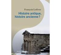 Histoire Antique Histoire Ancienne ? (ebook)