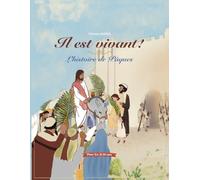 Histoire Biblique de Pâques: Il est vivant. l'histoire de Jésus et sa resurrection pour les 5 - 10 ans (Fizzy Star histoires de la bible)