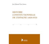 HISTOIRE CONSTITUTIONNELLE DE LESPAGNE 1808 1978