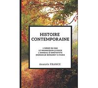 Histoire contemporaine en 4 volumes: L'orme du Mail_ Le mannequin d'osier_ L'anneau d'améthyste_ Monsieur Bergeret à Paris