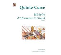 Histoire d'alexandre le grand: Tome 2. (livres 7 à 10)