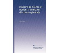 Histoire de France et notions sommaires d'histoire générale: Volume 1