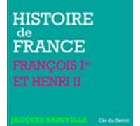 Histoire De France : François Ier Et Henri Ii (audiolibro)