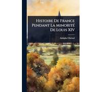 Histoire De France Pendant La Minorité De Louis XIV