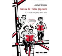 Histoire de France populaire: D’il y a très longtemps à nos jours