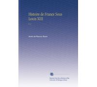 Histoire de France Sous Louis XIII: V. 1