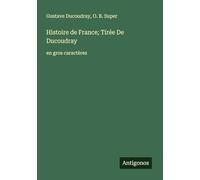 Histoire de France; Tirée De Ducoudray: en gros caractères