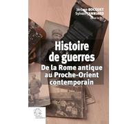 Histoire de guerres: De la Rome antique au Proche-Orient contemporain