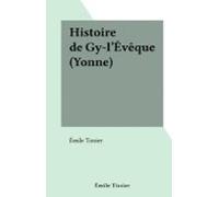 Histoire De Gy-lévêque (yonne) (ebook)