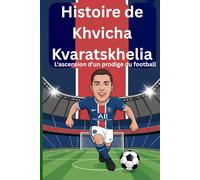 Histoire de Khvicha Kvaratskhelia: L'ascension d'un prodige du football