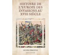 Histoire de l’Europe des invasions au XVIe siècle: Illustré
