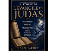 HISTOIRE DE L’ÉVANGILE DE JUDAS: Anciens jugements qui se répètent aujourd’hui : la prophétie d’Hénoch citée dans les temps anciens, les anges qui abandonnèrent leur demeure