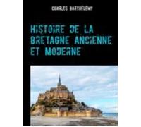 Histoire De La Bretagne Ancienne Et Moderne (ebook)