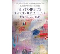 Histoire de la civilisation française: Du Moyen Age à nos jours