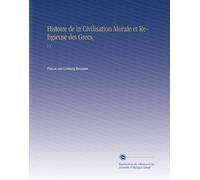 Histoire de la Civilisation Morale et Religieuse des Grecs,: V.8