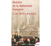 Histoire de la diplomatie française: Tome 2, De 1815 à nos jours