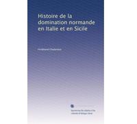 Histoire de la domination normande en Italie et en Sicile: Volume 2