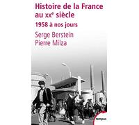 Histoire de la France au XXe siècle: Tome 3 : 1958 à nos jours