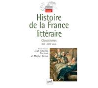 Histoire de la France littéraire: Tome 2, Classicismes XVIIe-XVIIIe siècle