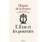 Histoire de la France, tome 2: L'Etat et les Pouvoirs