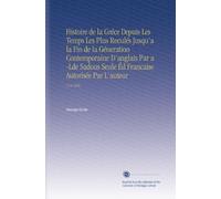 Histoire de la Gréce Depuis Les Temps Les Plus Reculés Jusqu'a la Fin de la Géneration Contemporaine D'anglais Par a -Lde Sadous Seule Éd Francaise Autorisée Par L'auteur: V.14 1866