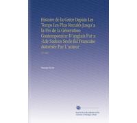Histoire de la Gréce Depuis Les Temps Les Plus Reculés Jusqu'a la Fin de la Géneration Contemporaine D'anglais Par a -Lde Sadous Seule Éd Francaise Autorisée Par L'auteur: V.2 1865