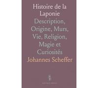 Histoire de la Laponie: Description, Origine, Murs, Vie, Religion, Magie et Curiosités