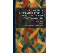 Histoire De La Litterature Et De La Pensee Francaises Contemporaines: Quatre Planches Hors Texte (Seize Portraits)