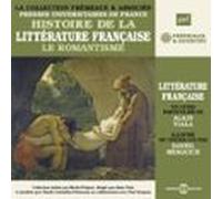 Histoire De La Littérature Française (volume 5) - Le Romantisme (audio