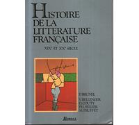 Histoire de la littérature française: XIXe et XXe siècle