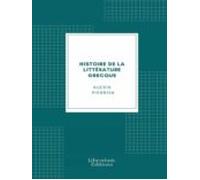 Histoire De La Littérature Grecque (ebook)