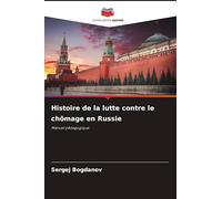 Histoire de la lutte contre le chômage en Russie: Manuel pédagogique