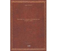 Histoire de la maison militaire du roi de 1814 à 1830 : avec un résumé de son organisation et de ses campagnes sous l'ancienne monarchie, et 84 dessins en couleurs, hors texte / par Eugène Titeux, ...